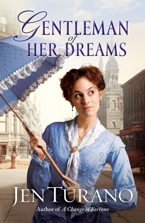 Cover of the book Gentleman of Her Dreams (Ladies of Distinction) by Jen Turano, Baker Publishing Group