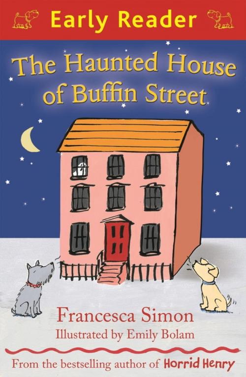 Cover of the book The Haunted House of Buffin Street by Francesca Simon, Hachette Children's