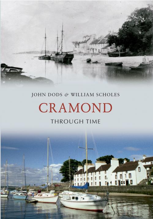 Cover of the book Cramond Through Time by John Dods, William Scholes, Amberley Publishing