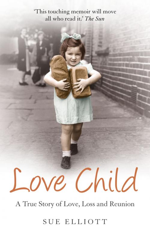 Cover of the book Love Child by Sue Elliott, Ebury Publishing