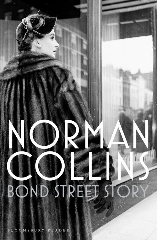 Cover of the book Bond Street Story by Norman Collins, Bloomsbury Publishing