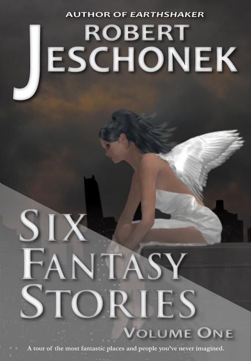 Cover of the book Six Fantasy Stories Volume One by Robert Jeschonek, Pie Press