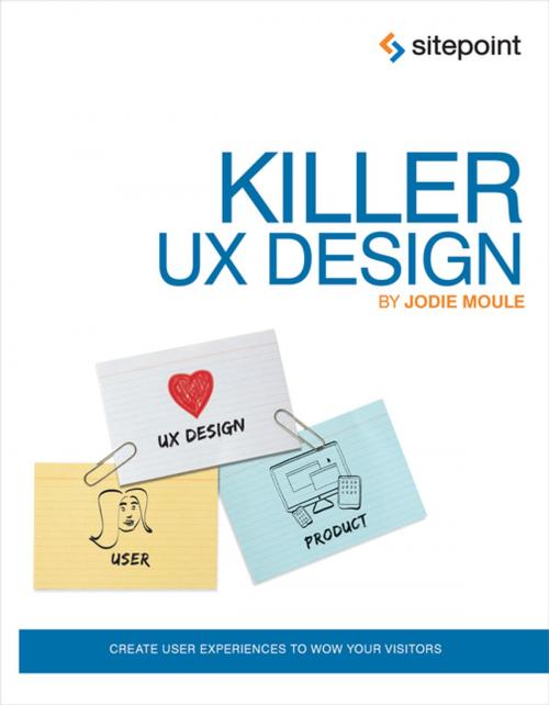 Cover of the book Killer UX Design by Jodie Moule, SitePoint