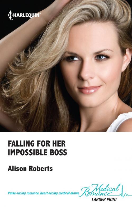 Cover of the book Falling for Her Impossible Boss by Alison Roberts, Harlequin