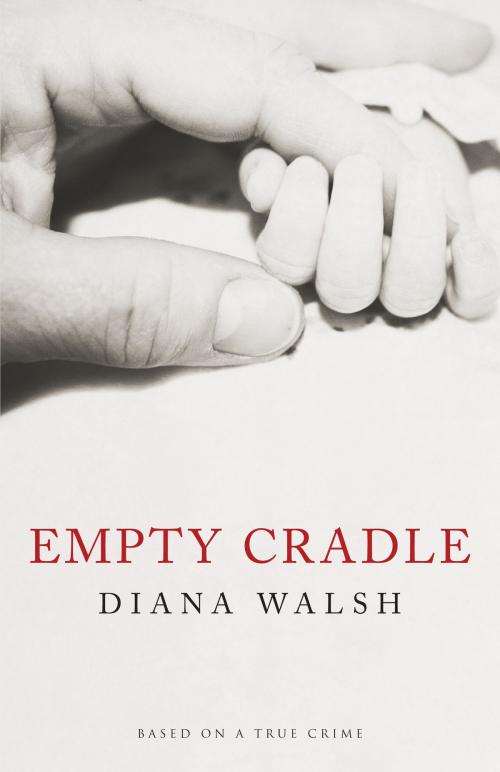 Cover of the book Empty Cradle by Diana Walsh, Dundurn