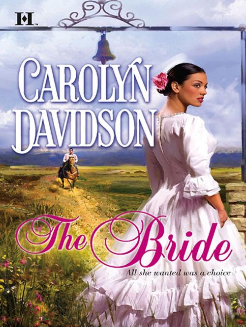 Cover of the book The Bride by Carolyn Davidson, HQN Books