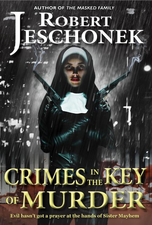 Cover of the book Crimes in the Key of Murder by Robert Jeschonek, Pie Press