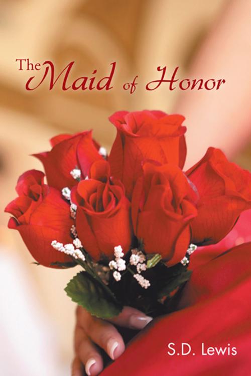 Cover of the book The Maid of Honor by S.D. Lewis, Trafford Publishing