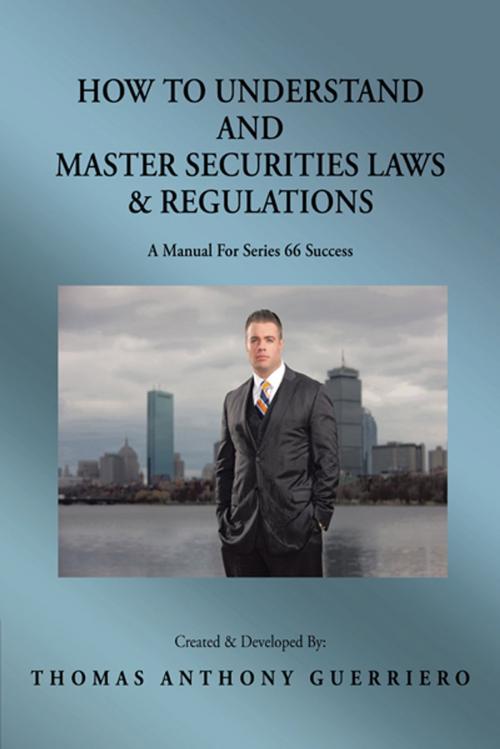 Cover of the book How to Understand and Master Securities Laws & Regulations by Thomas Anthony Guerriero, Trafford Publishing