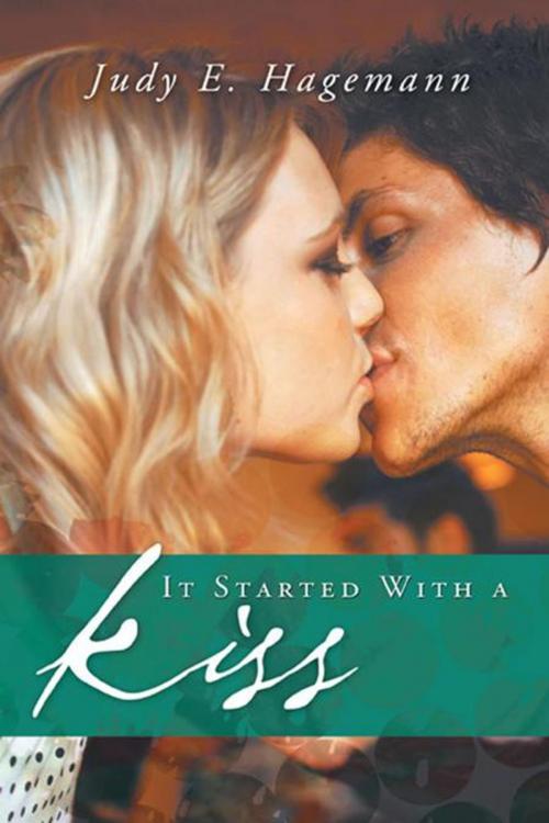 Cover of the book It Started with a Kiss by Judy E. Hagemann, Trafford Publishing