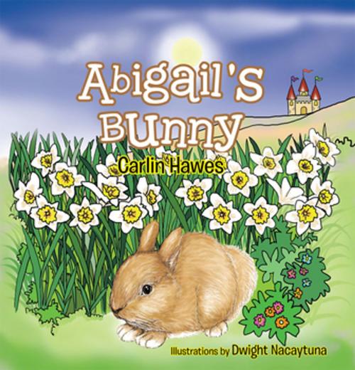 Cover of the book Abigail's Bunny by Carlin Hawes, Trafford Publishing