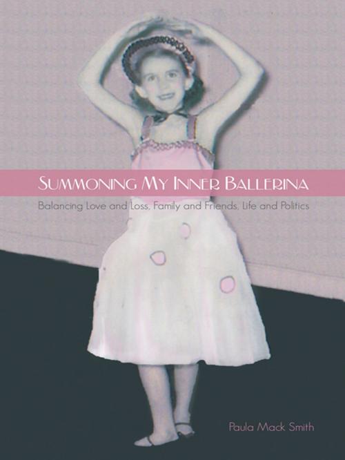 Cover of the book Summoning My Inner Ballerina by Paula Mack Smith, iUniverse