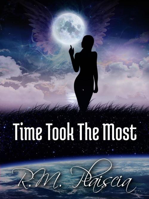 Cover of the book Time Took The Most by R.M. Plaiscia, R.M. Plaiscia