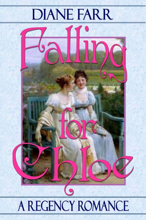 Cover of the book Falling for Chloe by Diane Farr, Diane Farr