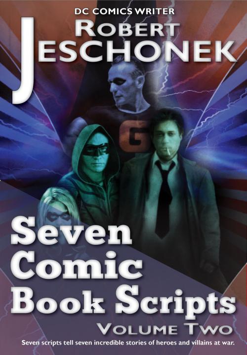 Cover of the book Seven Comic Book Scripts Volume Two by Robert Jeschonek, Pie Press