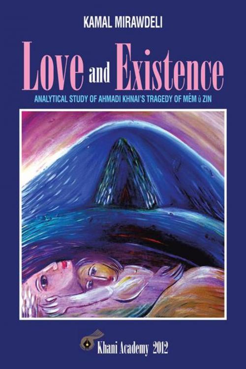 Cover of the book Love and Existence by Kamal Mirawdeli, AuthorHouse UK
