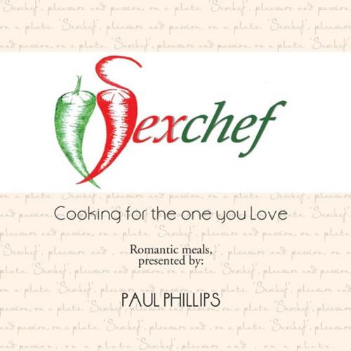 Cover of the book Sexchef by Paul Phillips, AuthorHouse UK