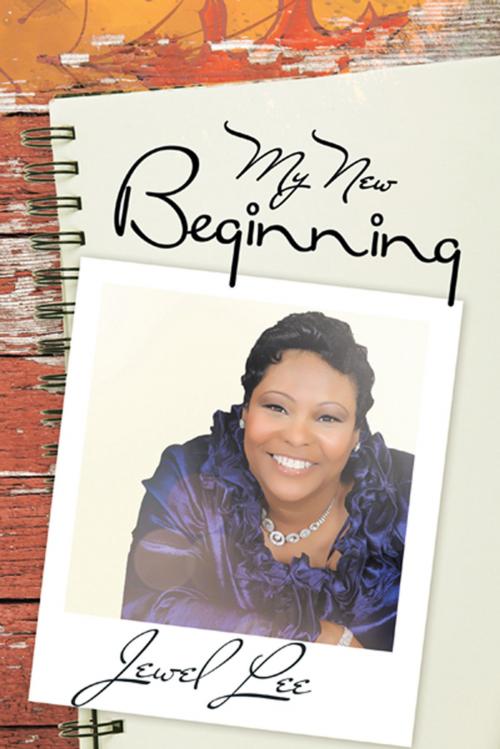 Cover of the book My New Beginning by Jewel Lee, AuthorHouse