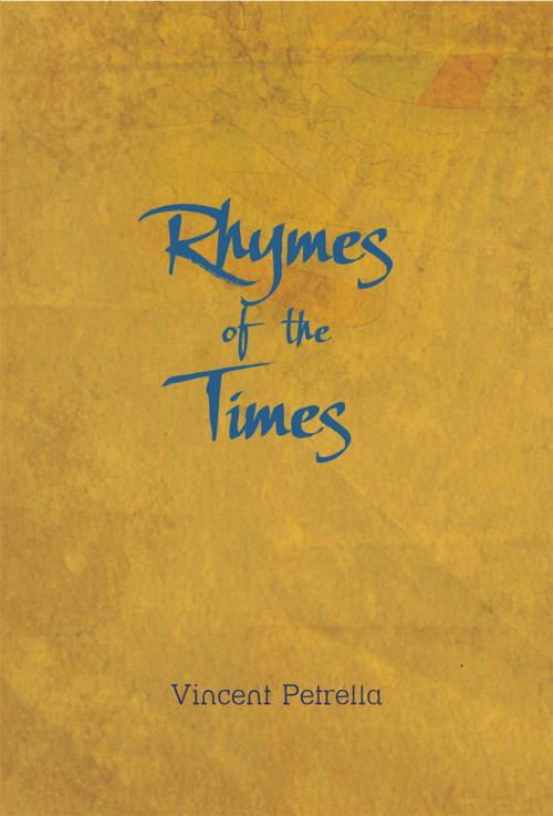 Cover of the book Rhymes of the Times by Vincent Petrella, AuthorHouse