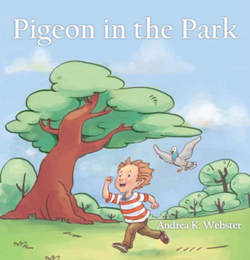 Cover of the book Pigeon in the Park by Andrea K. Webster, AuthorHouse