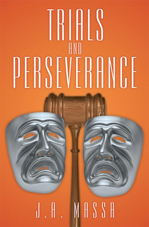 Cover of the book Trials and Perseverance by J.A. Massa, AuthorHouse