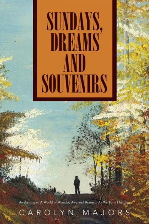 Cover of the book Sundays, Dreams and Souvenirs by Carolyn Majors, Xlibris US