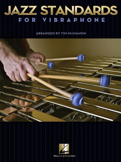 Cover of the book Jazz Standards for Vibraphone (Songbook) by Tim McMahon, Hal Leonard