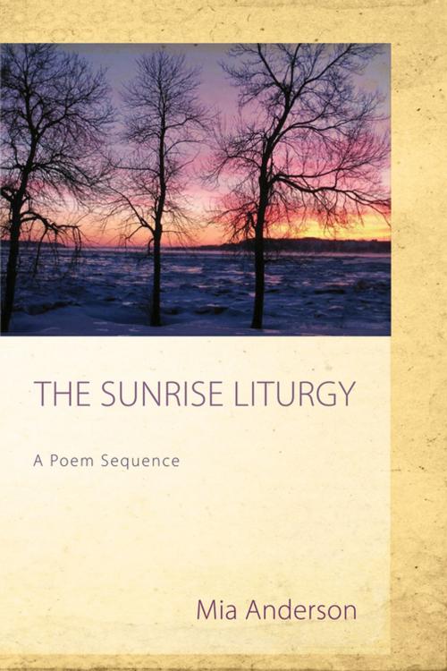 Cover of the book The Sunrise Liturgy by Mia Anderson, Wipf and Stock Publishers