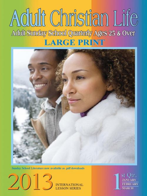 Cover of the book Adult Christian Life 1st Quarter 2013 by Bernard Williams, R.H. Boyd Publishing Corporation