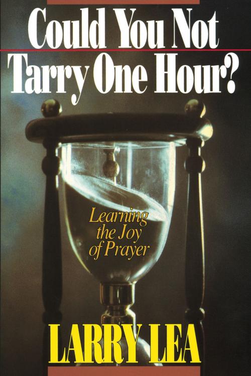 Cover of the book Could You Not Tarry by Larry Lea, Charisma House