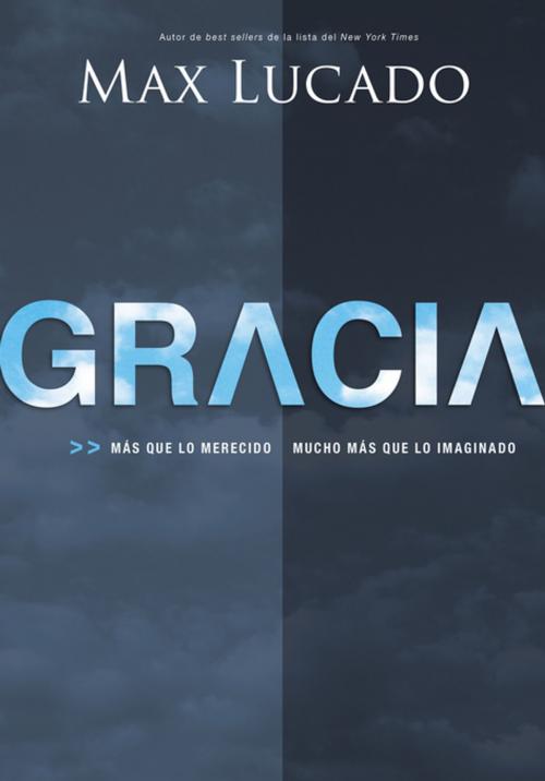 Cover of the book Gracia by Max Lucado, Grupo Nelson