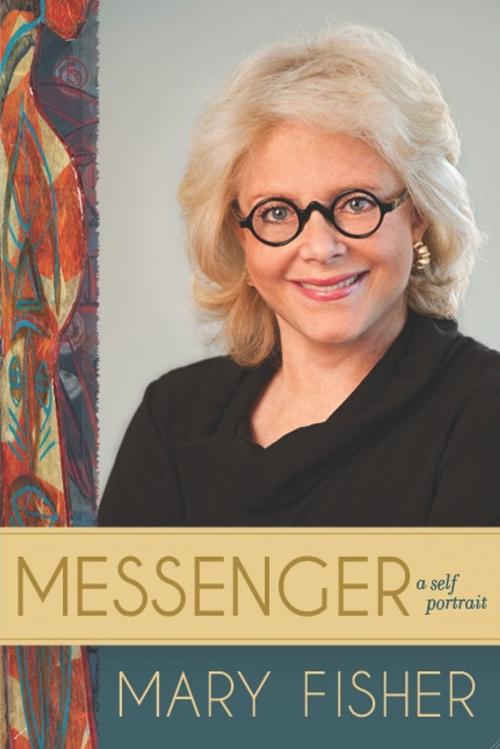 Cover of the book Messenger by Mary Fisher, Greenleaf Book Group Press