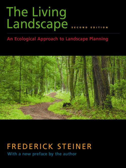 Cover of the book The Living Landscape, Second Edition by Frederick R. Steiner, Island Press