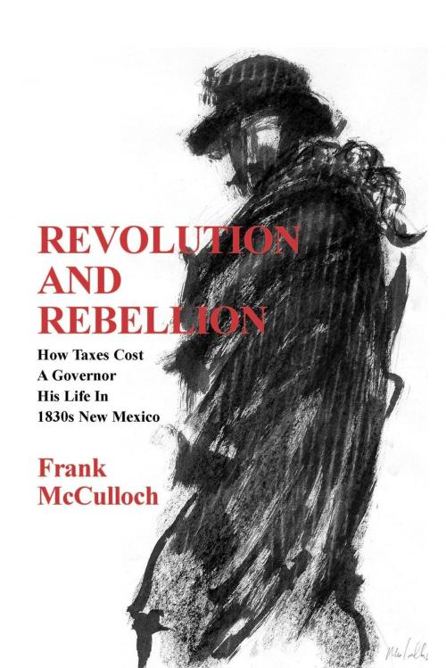 Cover of the book Revolution and Rebellion by Frank McCulloch, Sunstone Press