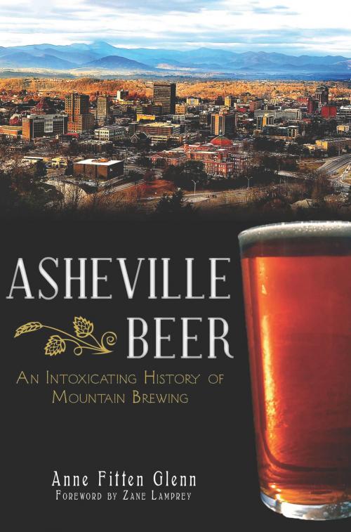 Cover of the book Asheville Beer by Anne Fitten Glenn, Arcadia Publishing Inc.