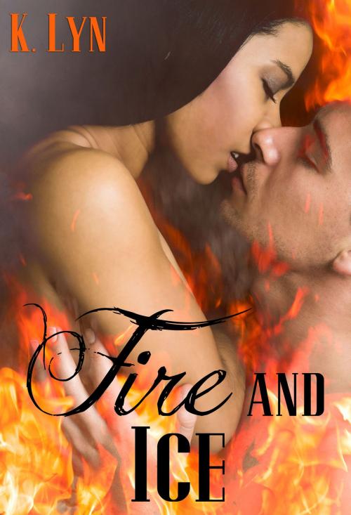 Cover of the book Fire and Ice by K. Lyn, Beau to Beau Books