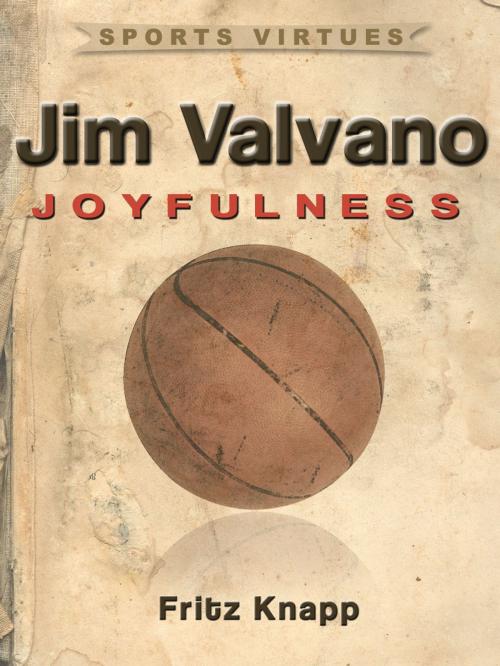 Cover of the book Jim Valvano: Joyfulness by Fritz Knapp, Price World Publishing