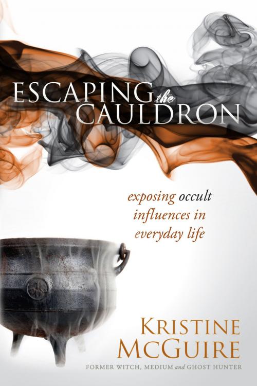 Cover of the book Escaping the Cauldron by Kristine McGuire, Charisma House