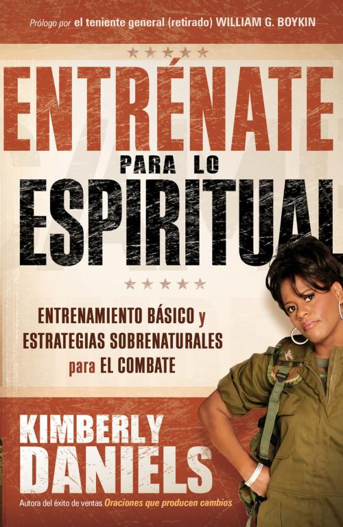 Cover of the book Entrénate para lo espiritual by Kimberly Daniels, Charisma House