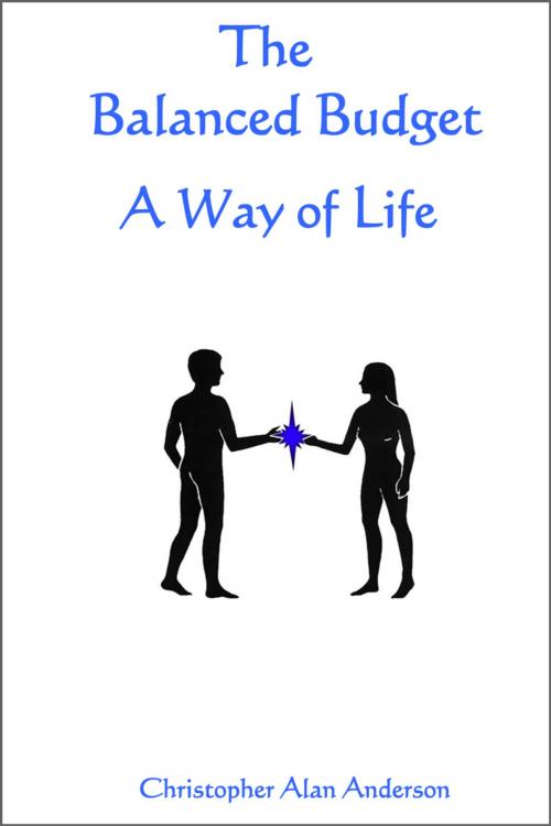 Cover of the book The Balanced Budget: A Way of Life by Christopher Alan Anderson, First Edition Design Publishing