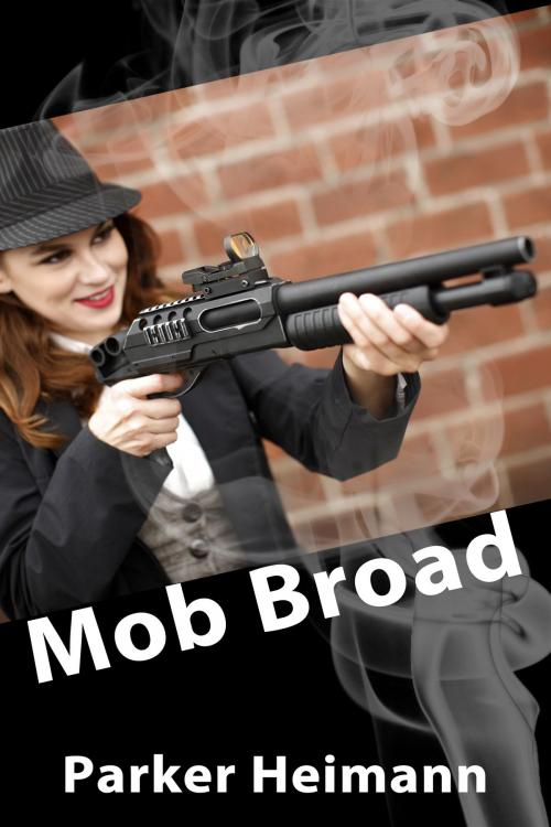 Cover of the book Mob Broad by Parker Heimann, Xplicit Press