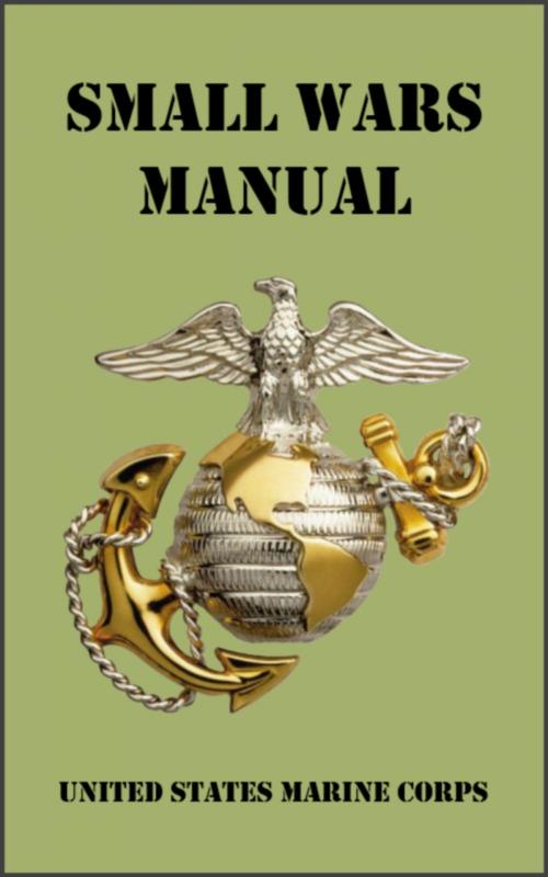 Cover of the book Small Wars Manual by United States Marine Corps, Tales End Press