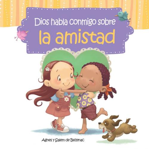 Cover of the book Dios habla conmigo sobre la amistad by Agnes de Bezenac, Salem de Bezenac, iCharacter.org