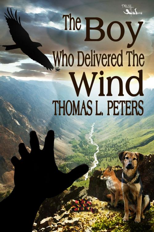 Cover of the book The Boy Who Delivered the Wind by Thomas L. Peters, MuseItUp Publishing