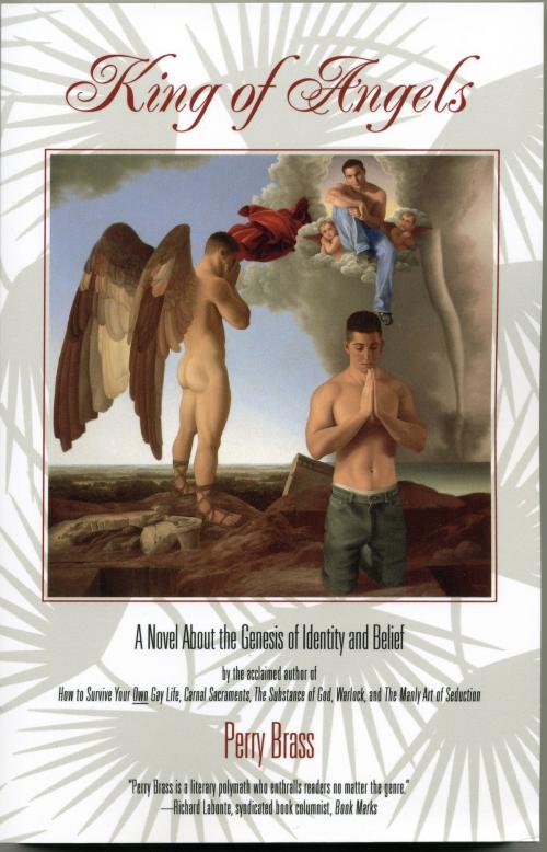 Cover of the book King of Angels, A Novel About the Genesis of Identity and Belief by Perry Brass, Perry Brass