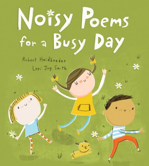 Cover of the book Noisy Poems for a Busy Day by Robert Heidbreder, Kids Can Press