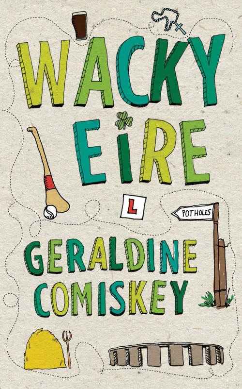 Cover of the book Wacky Eire by Geraldine Comiskey, Liberties Press