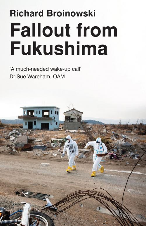 Cover of the book Fallout from Fukushima by Richard Broinowski, Scribe Publications Pty Ltd