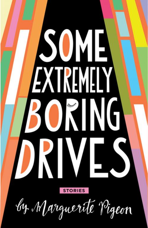 Cover of the book Some Extremely Boring Drives by Marguerite Pigeon, NeWest Press