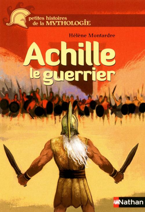 Cover of the book Achille, le guerrier by Hélène Montardre, Nathan